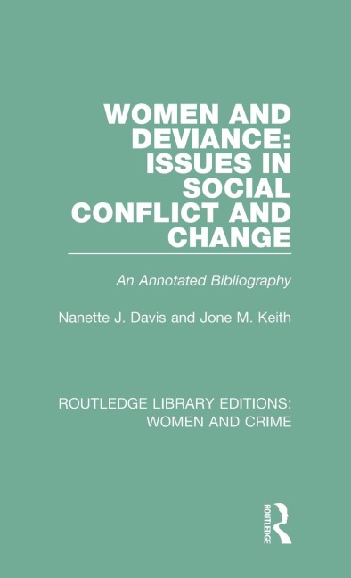 Women and Deviance: Issues in Social Conflict and Change: An Annotated Bibliography