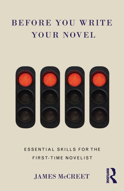 Before You Write Your Novel: Essential Skills for the First-time Novelist