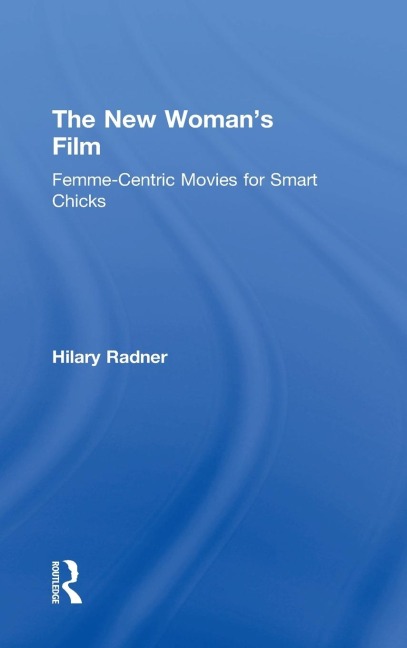 The New Womans Film: Femme-centric Movies for Smart Chicks