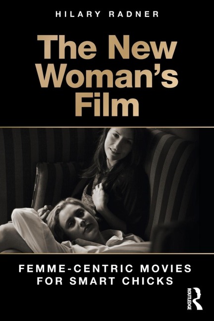 The New Womans Film: Femme-centric Movies for Smart Chicks