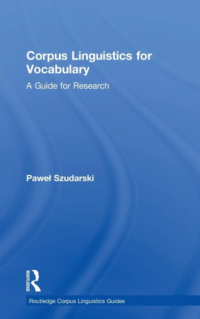 Corpus Linguistics for Vocabulary: A Guide for Research