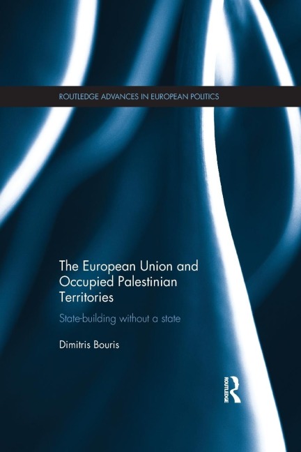 The European Union and Occupied Palestinian Territories: State-building without a state