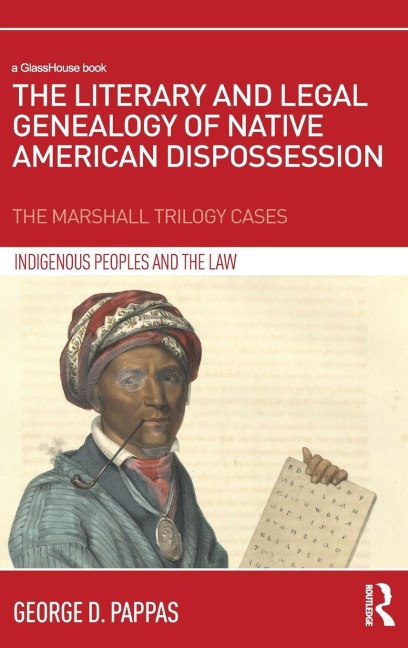 The Literary and Legal Genealogy of Native American Dispossession: The Marshall Trilogy Cases