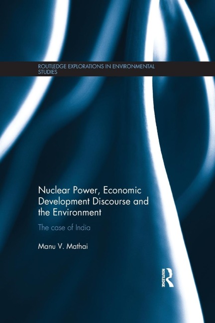Nuclear Power, Economic Development Discourse and the Environment: The Case of India