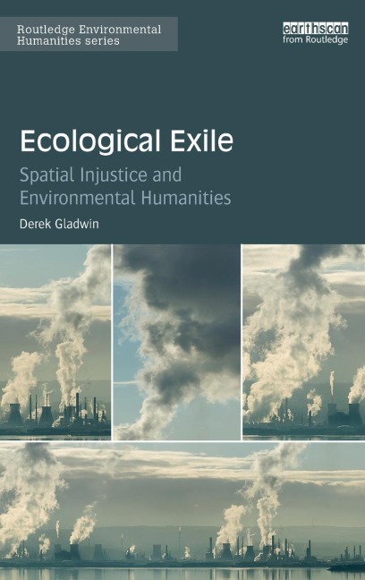Ecological Exile: Spatial Injustice and Environmental Humanities