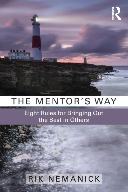 The Mentors Way: Eight Rules for Bringing Out the Best in Others