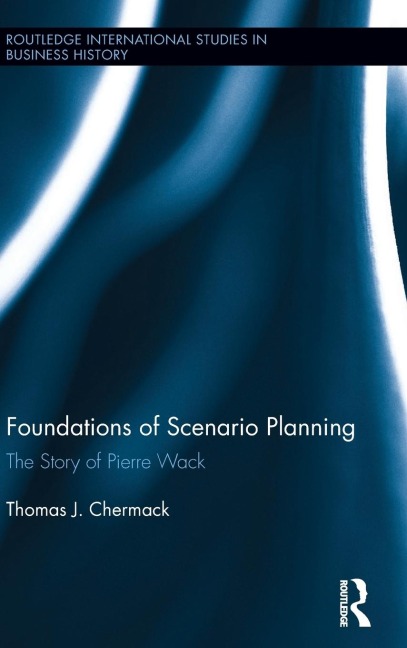 Foundations of Scenario Planning: The Story of Pierre Wack