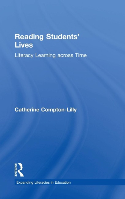 Reading Students Lives: Literacy Learning across Time