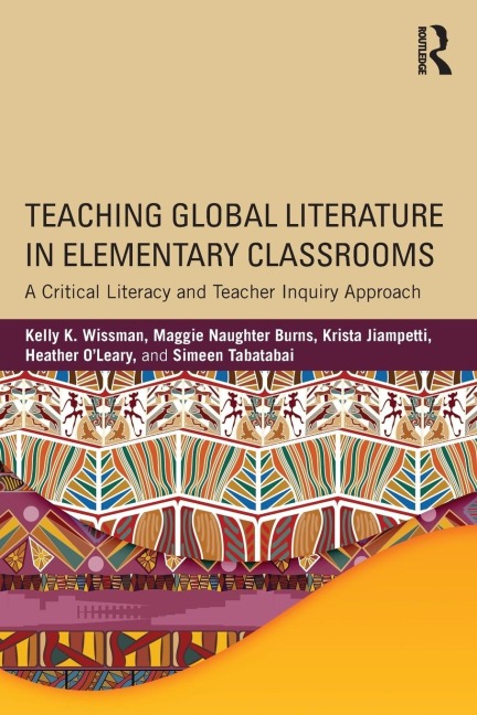 Teaching Global Literature in Elementary Classrooms: A Critical Literacy and Teacher Inquiry Approach
