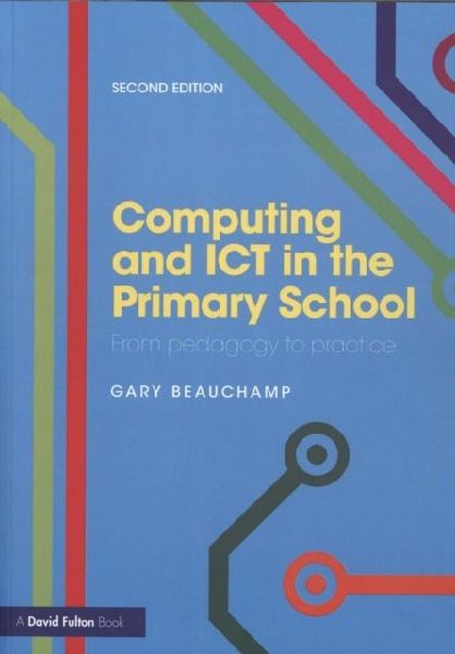 Computing and ICT in the Primary School: From pedagogy to practice