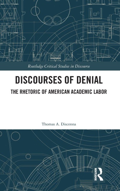 Discourses of Denial: The Rhetoric of American Academic Labor