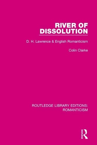 River of Dissolution D. H. Lawrence and English Romanticism