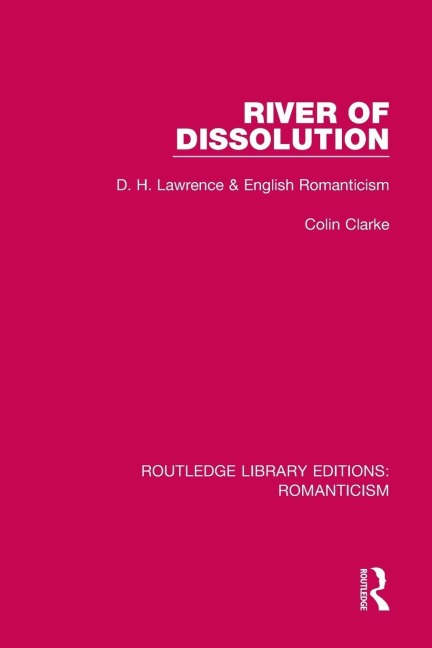 River of Dissolution: D. H. Lawrence and English Romanticism