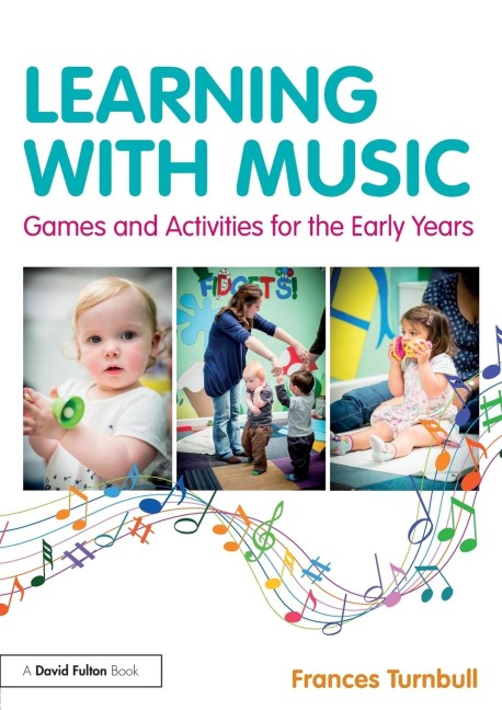 Learning with Music: Games and Activities for the Early Years