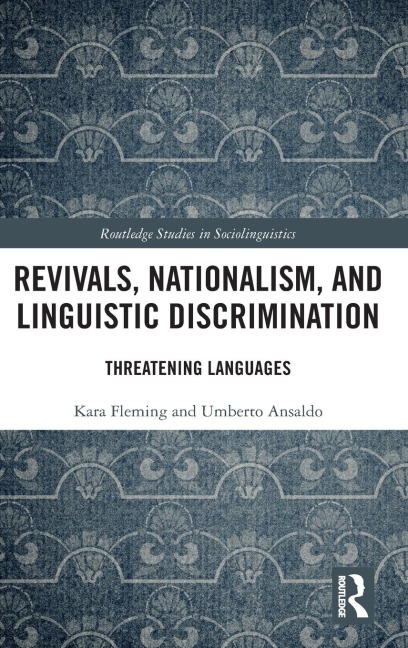 Revivals, Nationalism, and Linguistic Discrimination: Threatening Languages