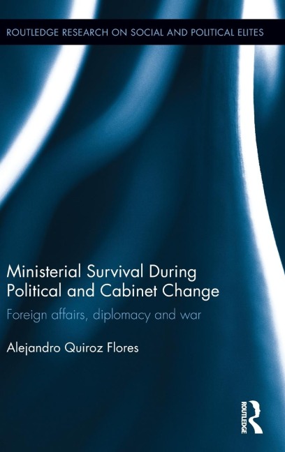 Ministerial Survival During Political and Cabinet Change: Foreign Affairs, Diplomacy and War