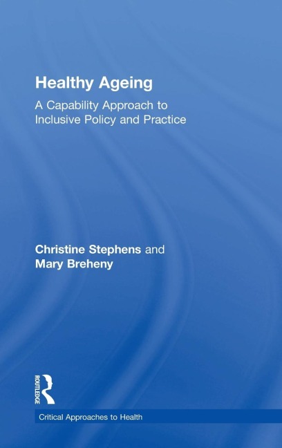 Healthy Ageing: A Capability Approach to Inclusive Policy and Practice