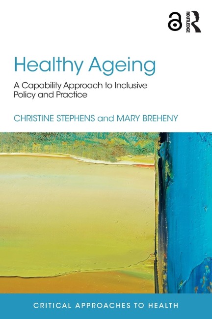 Healthy Ageing: A Capability Approach to Inclusive Policy and Practice