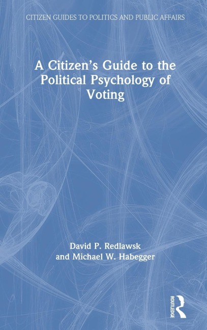 A Citizens Guide to the Political Psychology of Voting