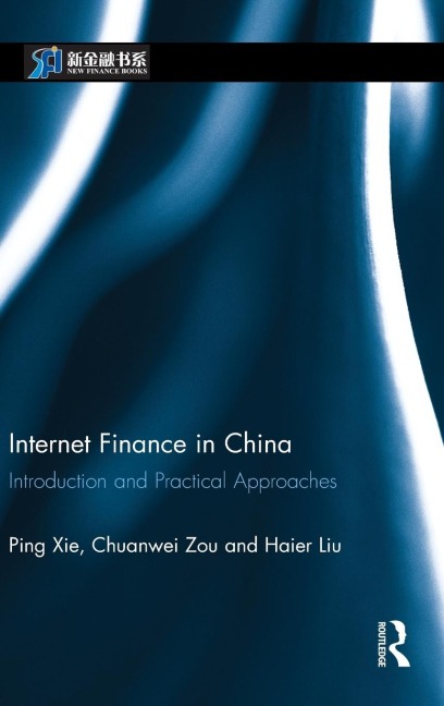 Internet Finance in China: Introduction and Practical Approaches