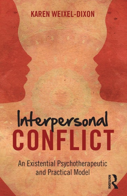 Interpersonal Conflict: An Existential Psychotherapeutic and Practical Model