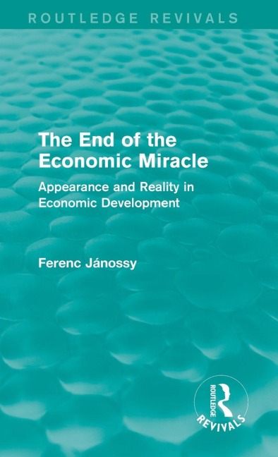 The End of the Economic Miracle: Appearance and Reality in Economic Development
