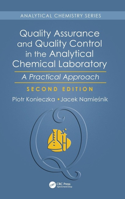 Quality Assurance and Quality Control in the Analytical Chemical Laboratory: A Practical Approach, Second Edition