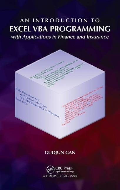 An Introduction to Excel VBA Programming: with Applications in Finance and Insurance