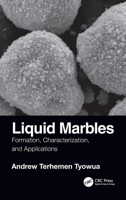Liquid Marbles: Formation, Characterization, and Applications