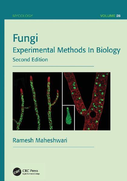 Fungi: Experimental Methods In Biology, Second Edition