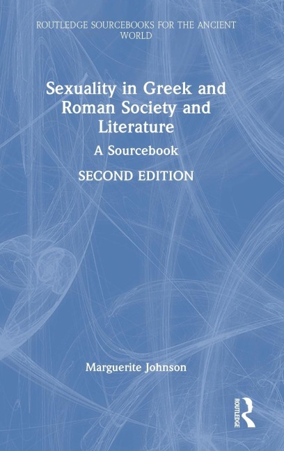 Sexuality in Greek and Roman Society and Literature: A Sourcebook