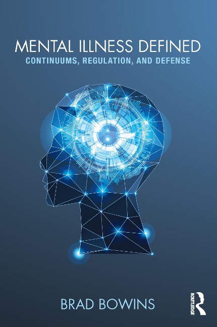 Mental Illness Defined: Continuums, Regulation, and Defense