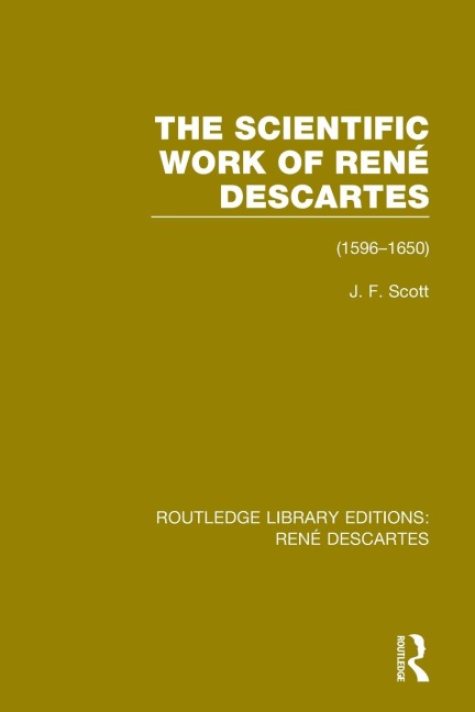 The Scientific Work of René Descartes: 1596-1650