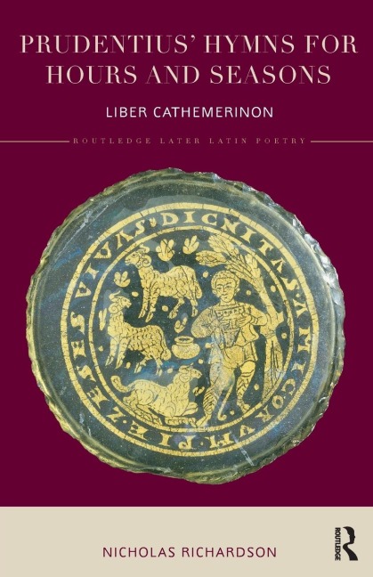 Prudentius Hymns for Hours and Seasons: Liber Cathemerinon