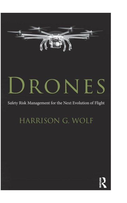 Drones: Safety Risk Management for the Next Evolution of Flight