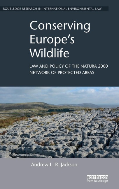 Conserving Europes Wildlife: Law and Policy of the Natura 2000 Network of Protected Areas