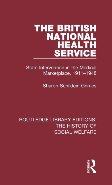 The British National Health Service: State Intervention in the Medical Marketplace, 1911-1948
