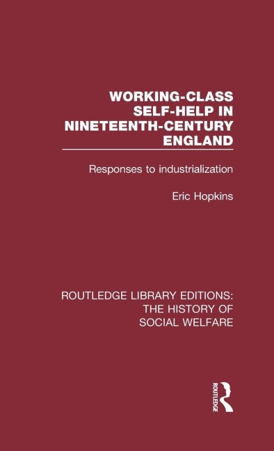 Working-Class Self-Help in Nineteenth-Century England: Responses to industrialization