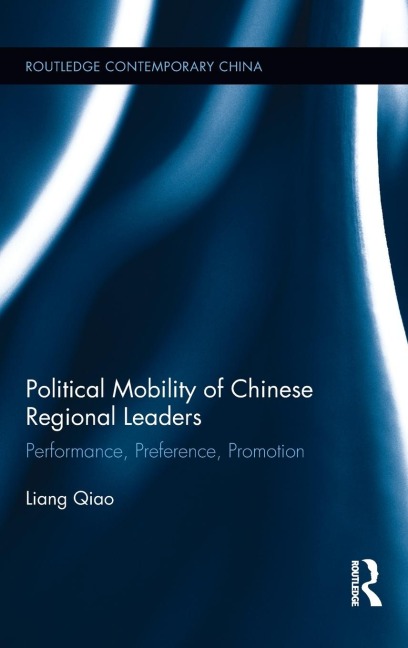 Political Mobility of Chinese Regional Leaders: Performance, Preference, Promotion