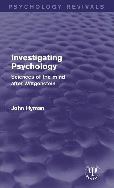 Investigating Psychology: Sciences of the Mind After Wittgenstein
