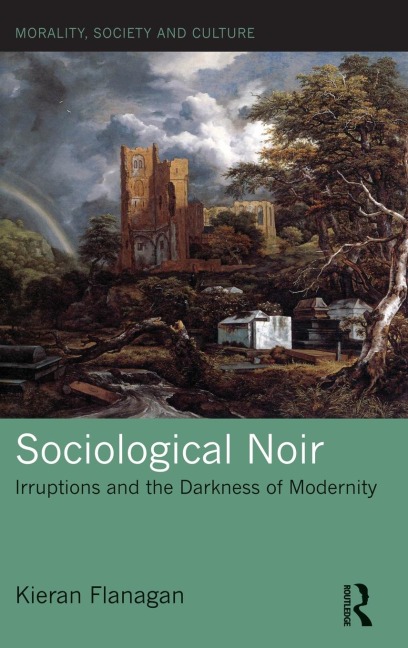 Sociological Noir: Irruptions and the Darkness of Modernity