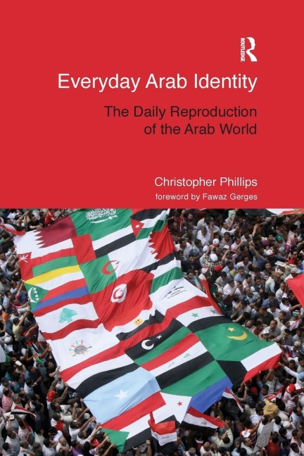Everyday Arab Identity: The Daily Reproduction of the Arab World