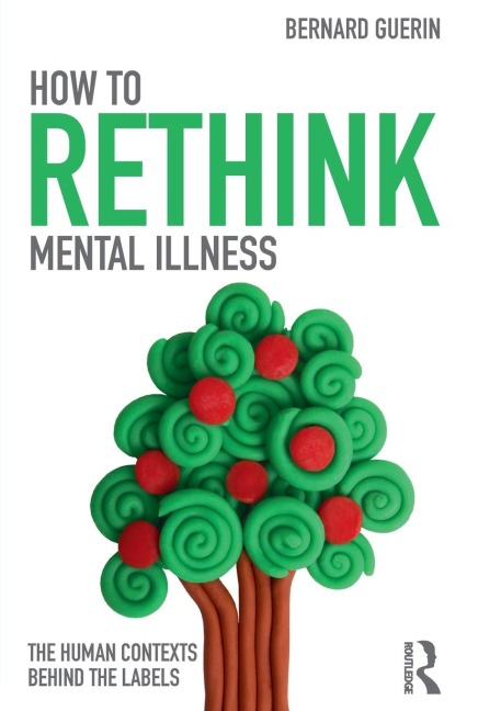 How to Rethink Mental Illness: The Human Contexts Behind the Labels