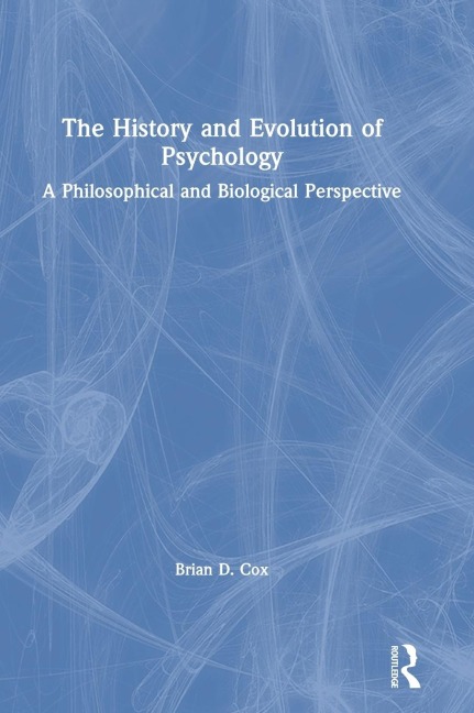 The History and Evolution of Psychology: A Philosophical and Biological Perspective