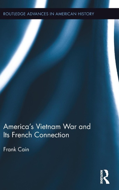 Americas Vietnam War and Its French Connection