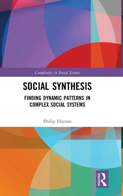Social Synthesis: Finding Dynamic Patterns in Complex Social Systems