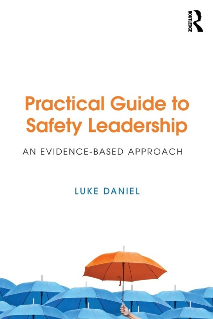 Practical Guide to Safety Leadership: An Evidence-Based Approach