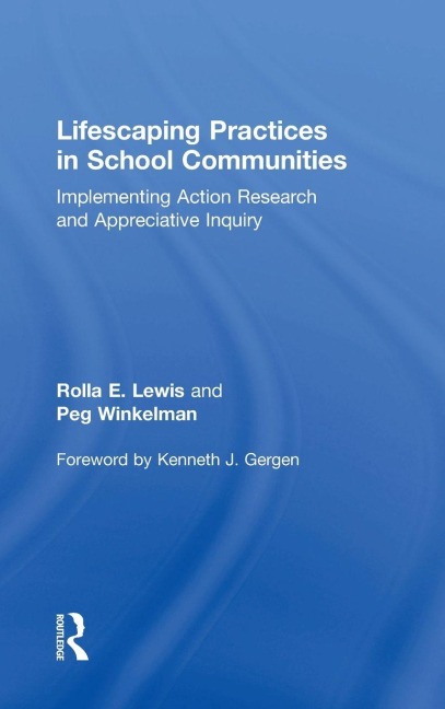 Lifescaping Practices in School Communities: Implementing Action Research and Appreciative Inquiry