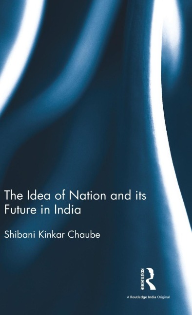 The Idea of Nation and its Future in India