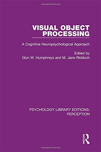 Visual Object Processing A Cognitive Neuropsychological Approach